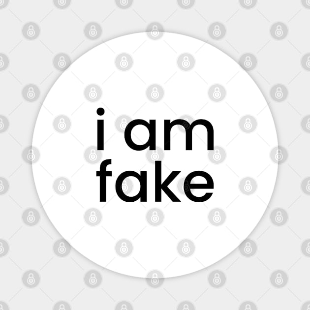 i am fake Magnet by purplecrowshub